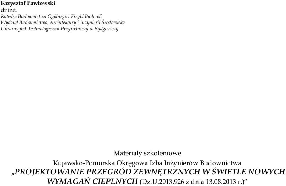 Środowiska Uniwersytet Technologiczno-Przyrodniczy w Bydgoszczy Materiały szkoleniowe