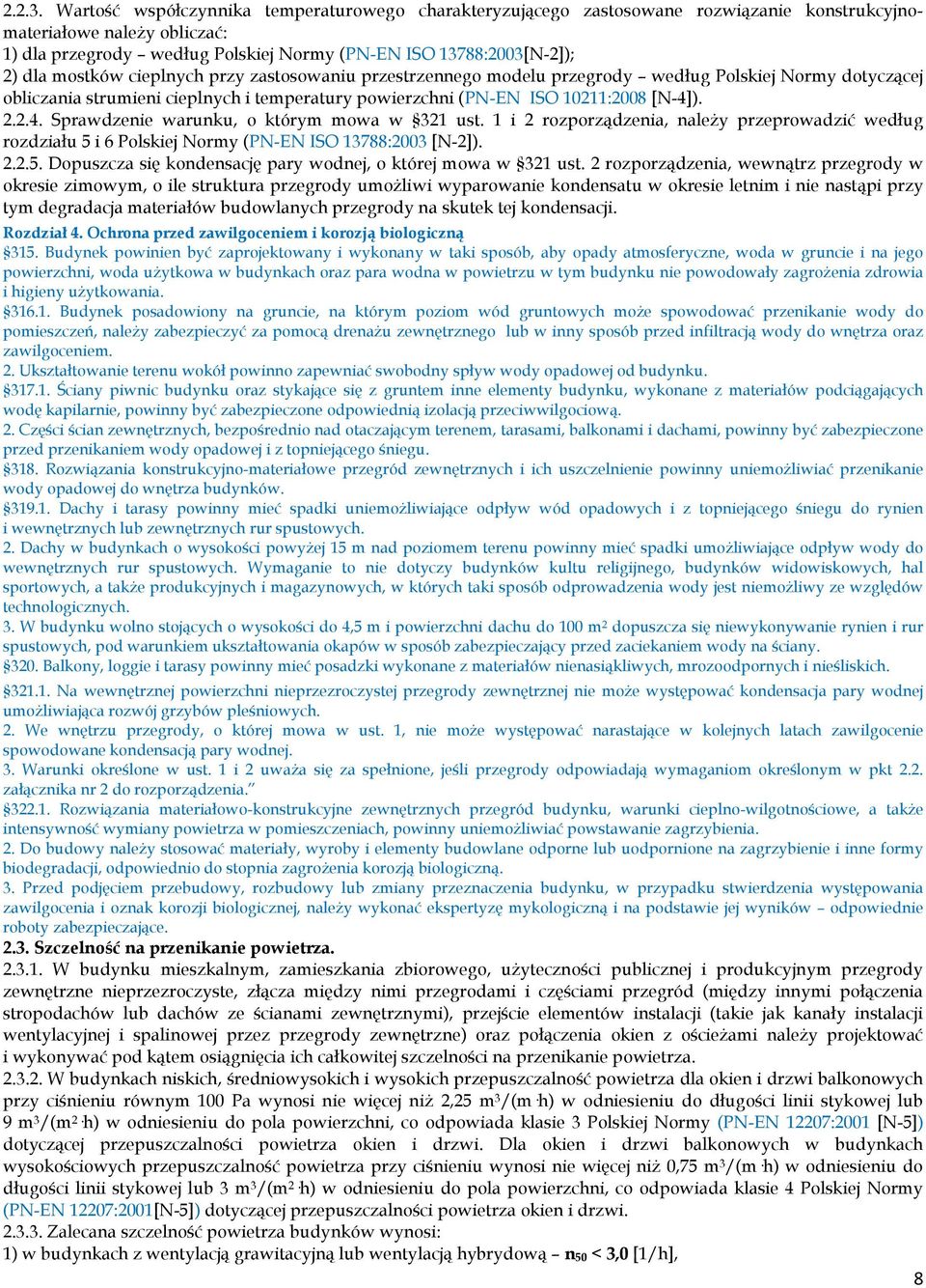 mostków cieplnych przy zastosowaniu przestrzennego modelu przegrody według Polskiej Normy dotyczącej obliczania strumieni cieplnych i temperatury powierzchni (PN-EN ISO 10211:2008 [N-4]