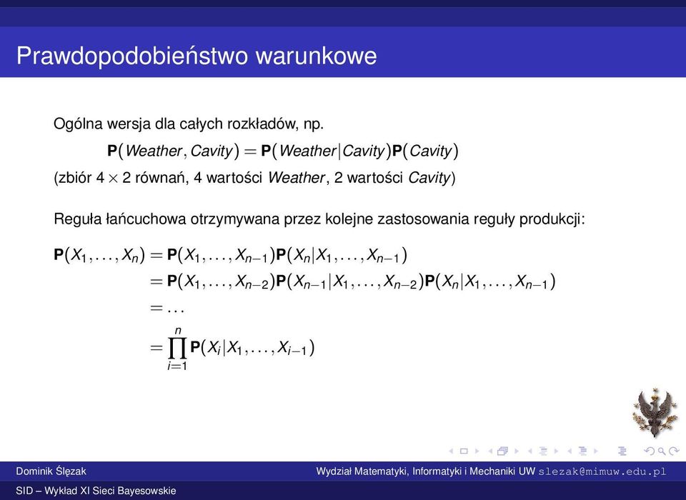 Cavity) Reguła łańcuchowa otrzymywana przez kolejne zastosowania reguły produkcji: P(X 1,.