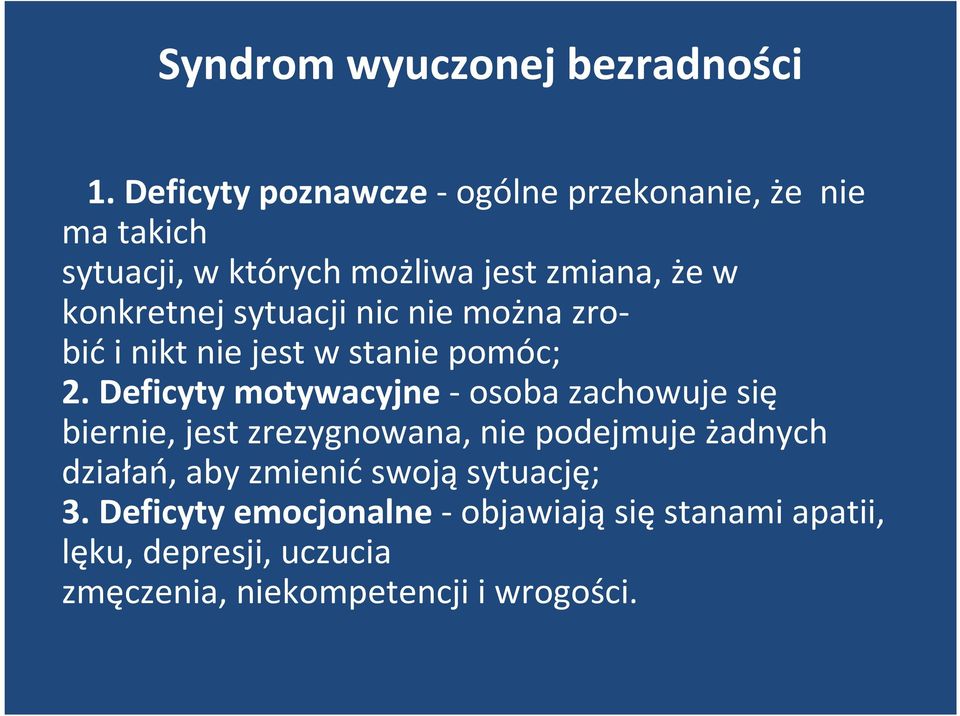 sytuacji nic nie można zrobići nikt nie jest w stanie pomóc; 2.