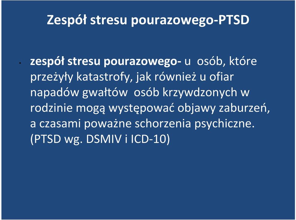 osób krzywdzonych w rodzinie mogąwystępowaćobjawy zaburzeń, a