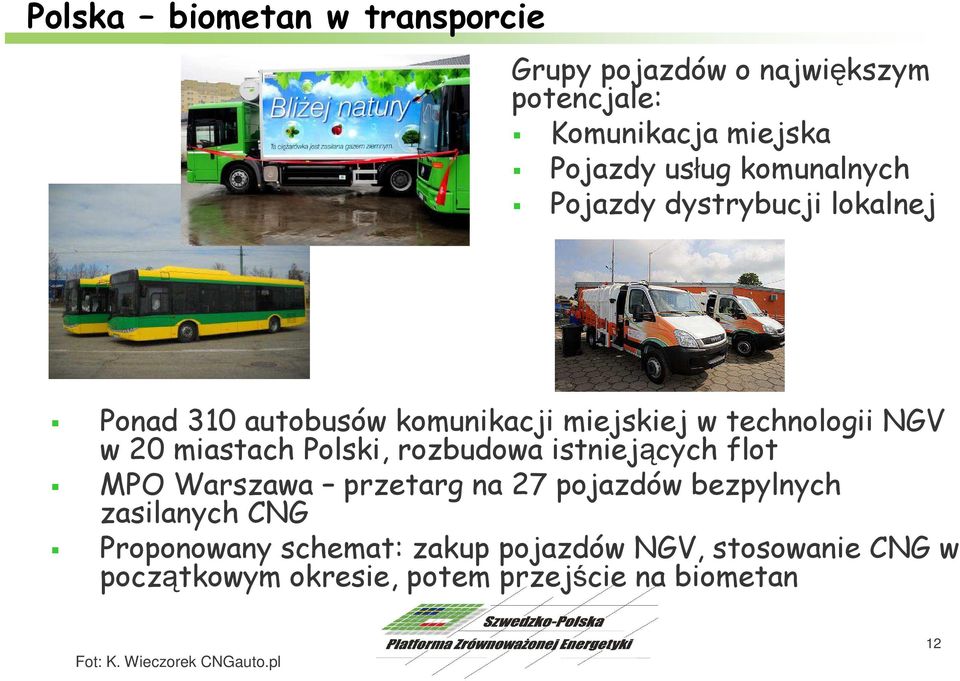 Polski, rozbudowa istniejących flot MPO Warszawa przetarg na 27 pojazdów bezpylnych zasilanych CNG Proponowany