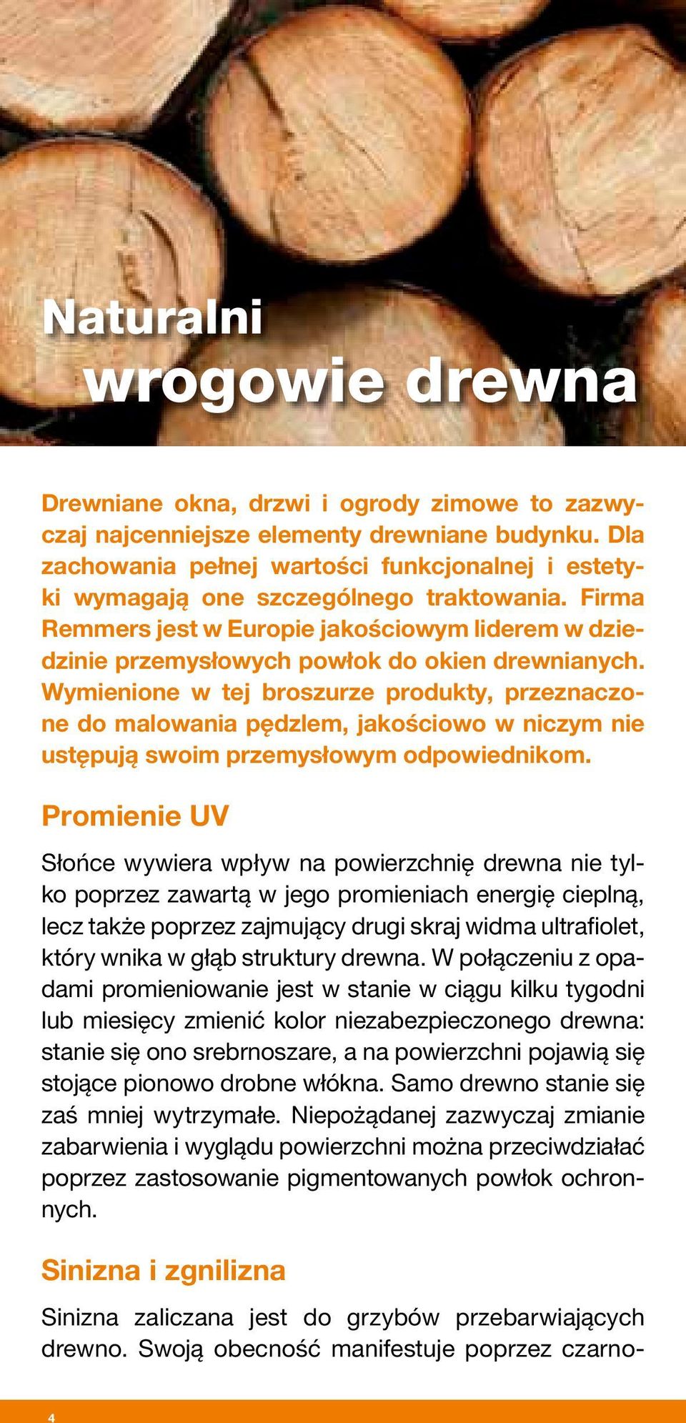 Wymienione w tej broszurze produkty, przeznaczone do malowania pędzlem, jakościowo w niczym nie ustępują swoim przemysłowym odpowiednikom.