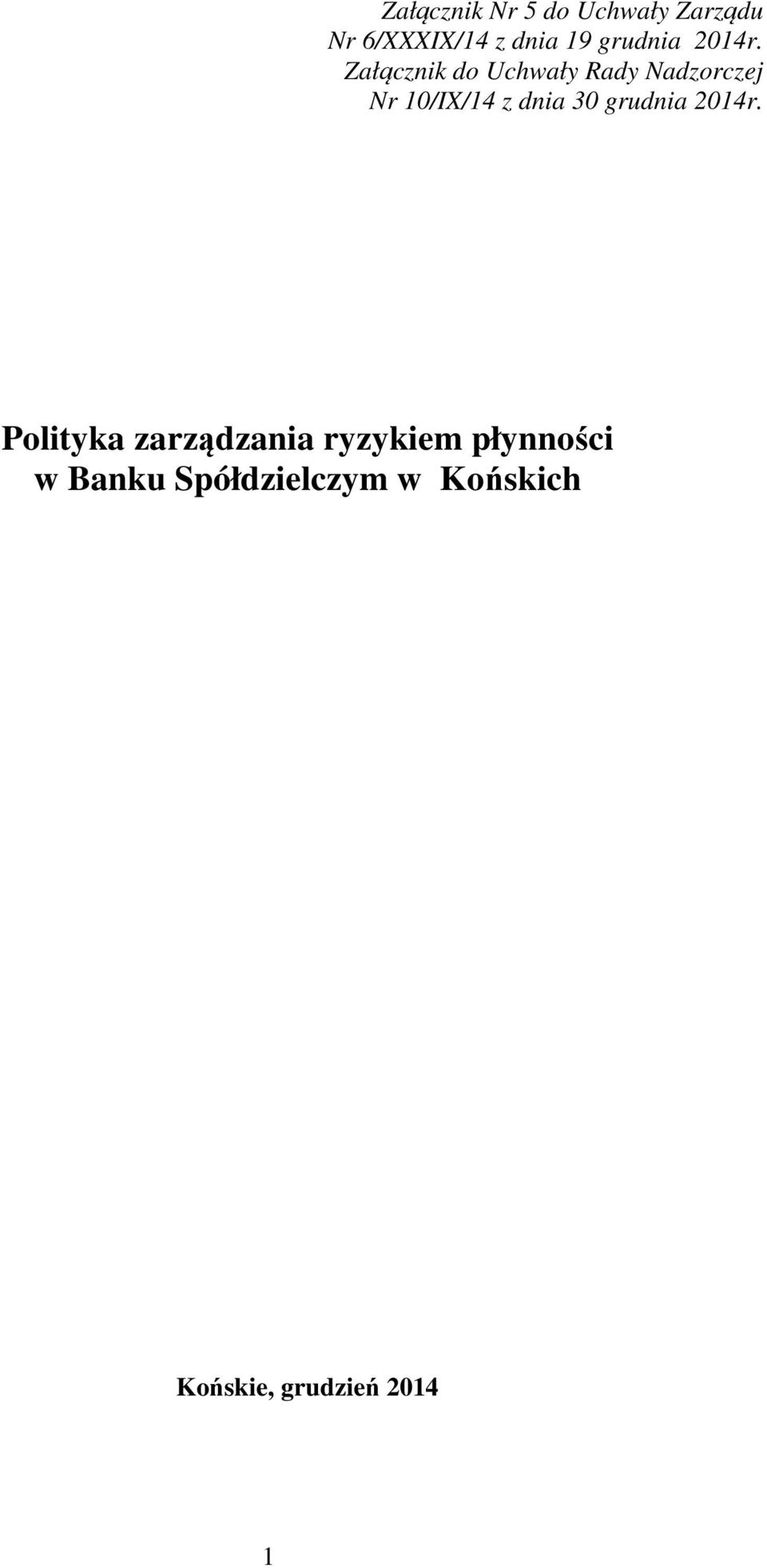 Załącznik do Uchwały Rady Nadzorczej Nr 10/IX/14 z dnia 30 