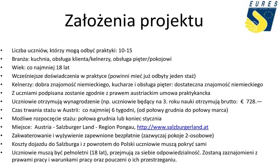 umowa praktykancka Uczniowie otrzymują wynagrodzenie (np. uczniowie będący na 3. roku nauki otrzymują brutto: 728.