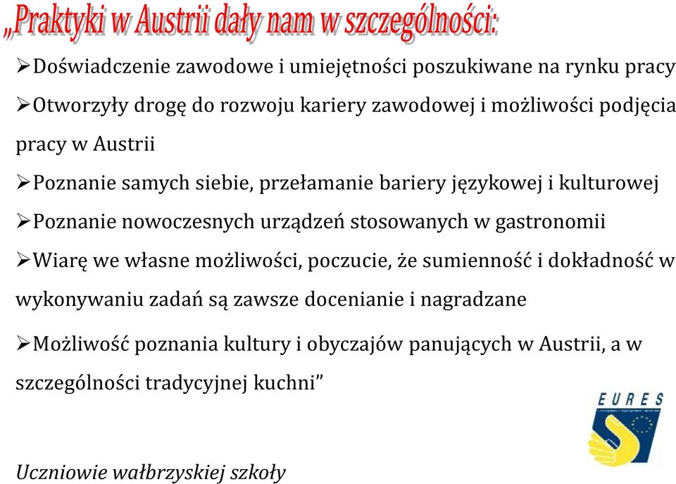 nowoczesnych urządzeń stosowanych w gastronomii Wiarę we własne możliwości, poczucie, że sumienność i dokładność w wykonywaniu