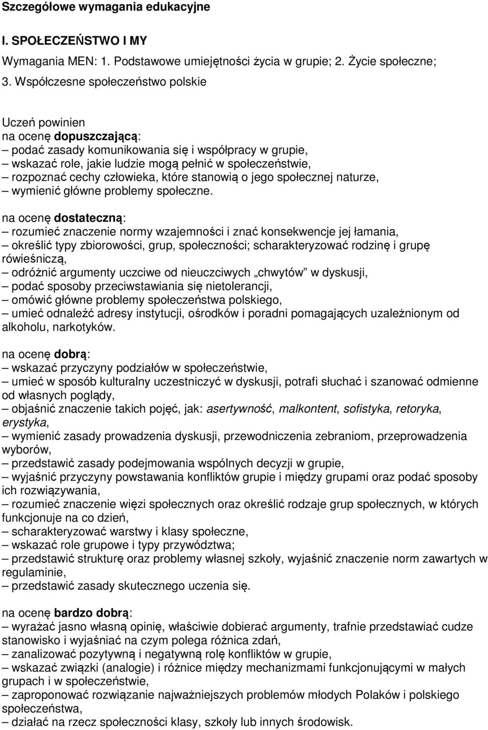 społecznej naturze, wymienić główne problemy społeczne.