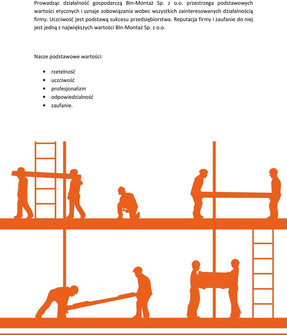 zaintereswanych działalnścią firmy. Uczciwść jest pdstawą sukcesu przedsiębirstwa.