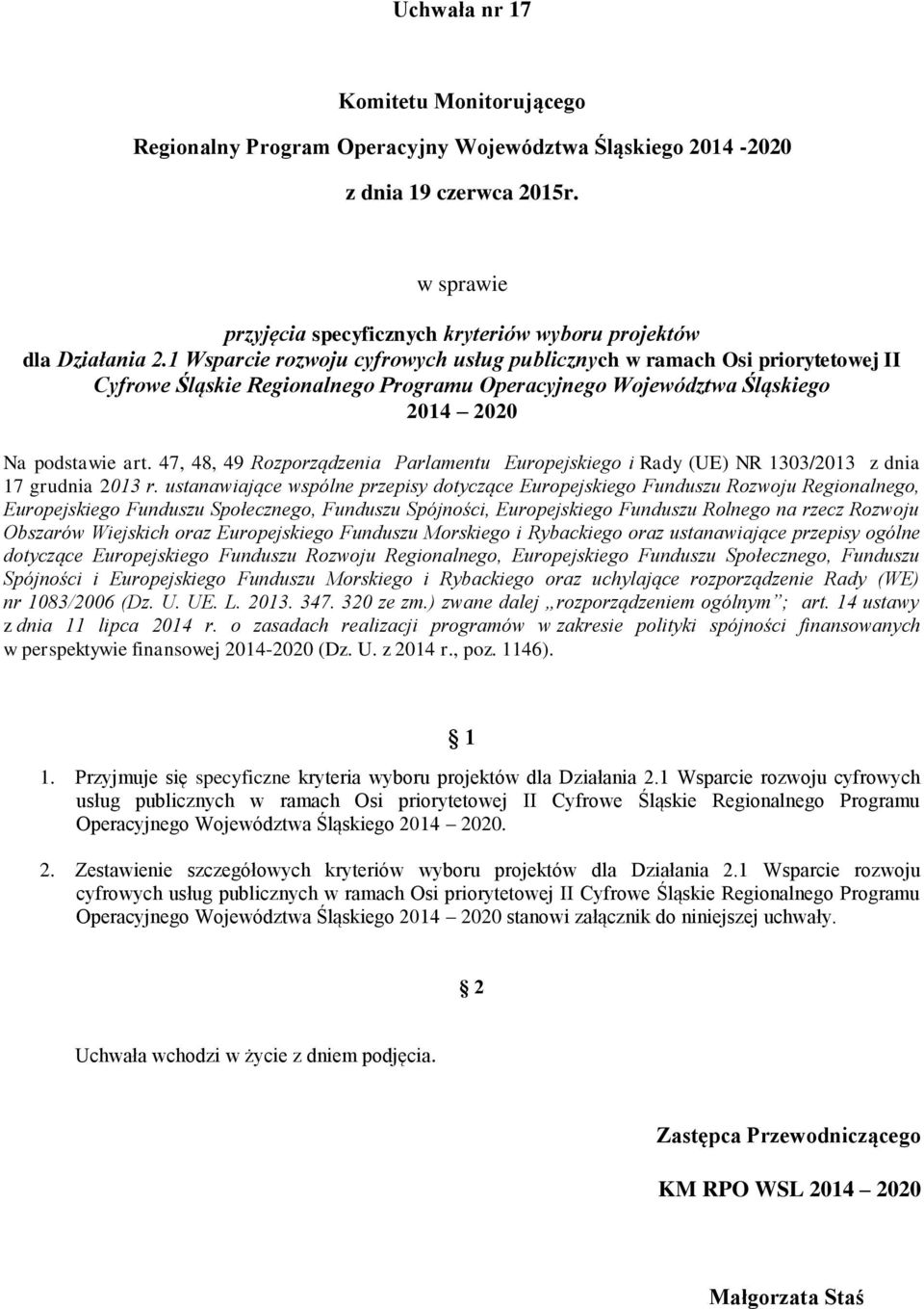 47, 48, 49 Rozporządzenia Parlamentu Europejskiego i Rady (UE) NR 303/203 z dnia 7 grudnia 203 r.