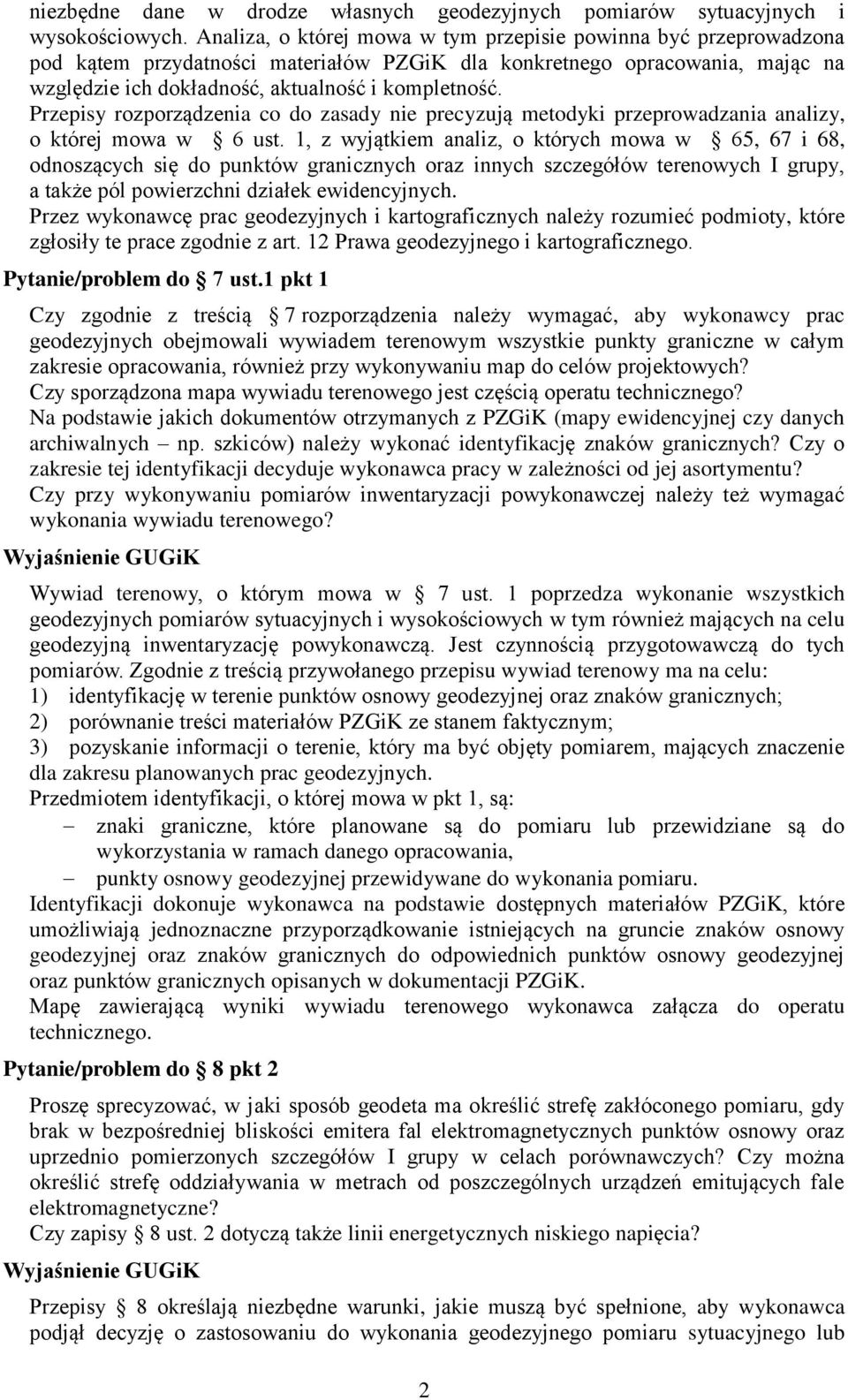 Przepisy rozporządzenia co do zasady nie precyzują metodyki przeprowadzania analizy, o której mowa w 6 ust.