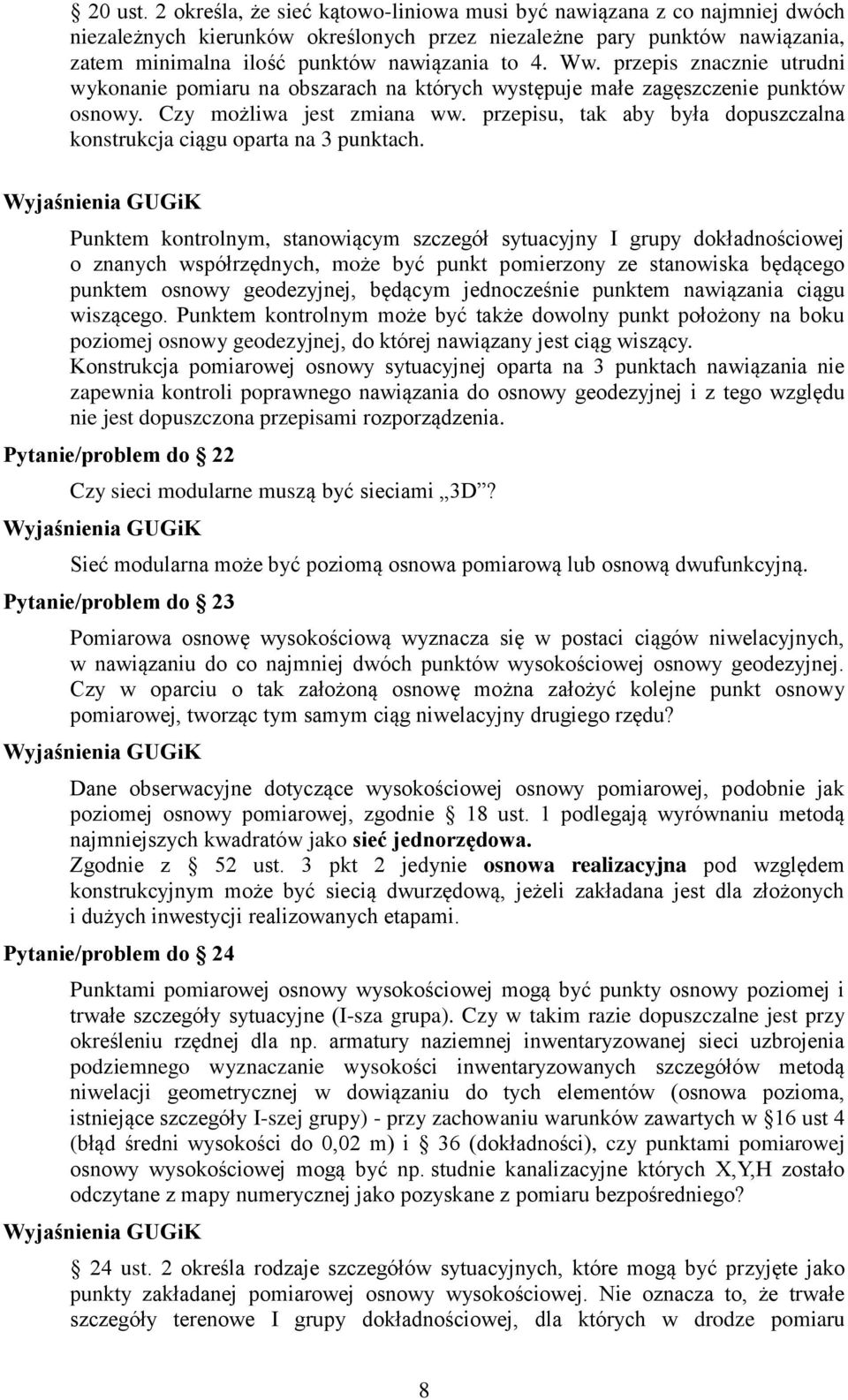 przepis znacznie utrudni wykonanie pomiaru na obszarach na których występuje małe zagęszczenie punktów osnowy. Czy możliwa jest zmiana ww.