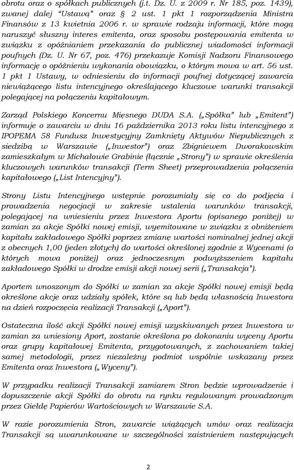 Nr 67, poz. 476) przekazuje Komisji Nadzoru Finansowego informację o opóźnieniu wykonania obowiązku, o którym mowa w art. 56 ust.