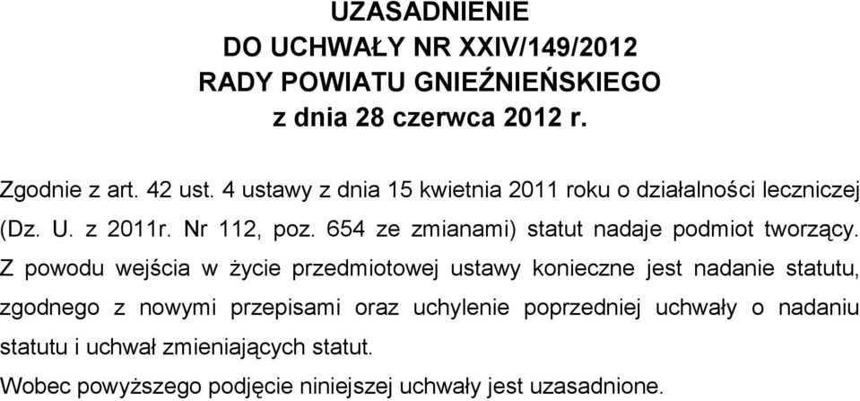 654 ze zmianami) statut nadaje podmiot tworzący.