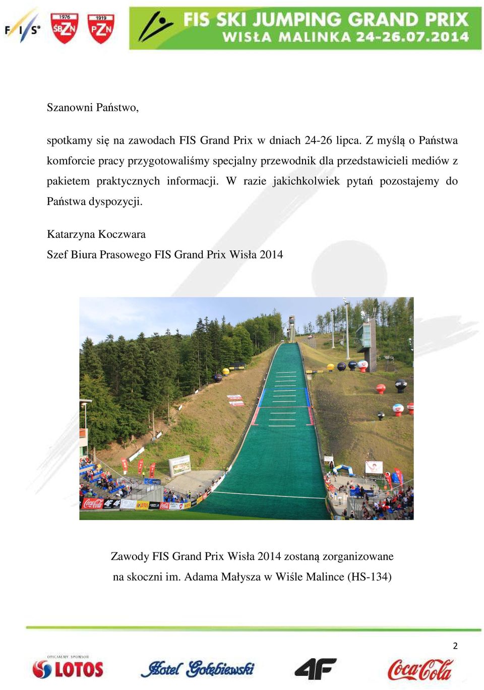 praktycznych informacji. W razie jakichkolwiek pytań pozostajemy do Państwa dyspozycji.
