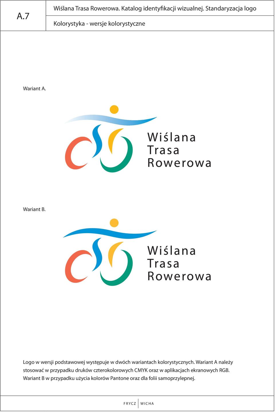Logo w wersji podstawowej występuje w dwóch wariantach kolorystycznych.