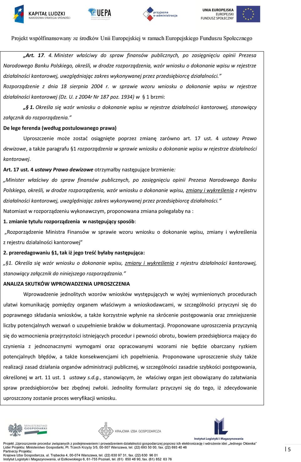 kantorowej, uwzględniając zakres wykonywanej przez przedsiębiorcę działalności. Rozporządzenie z dnia 18 sierpnia 2004 r.