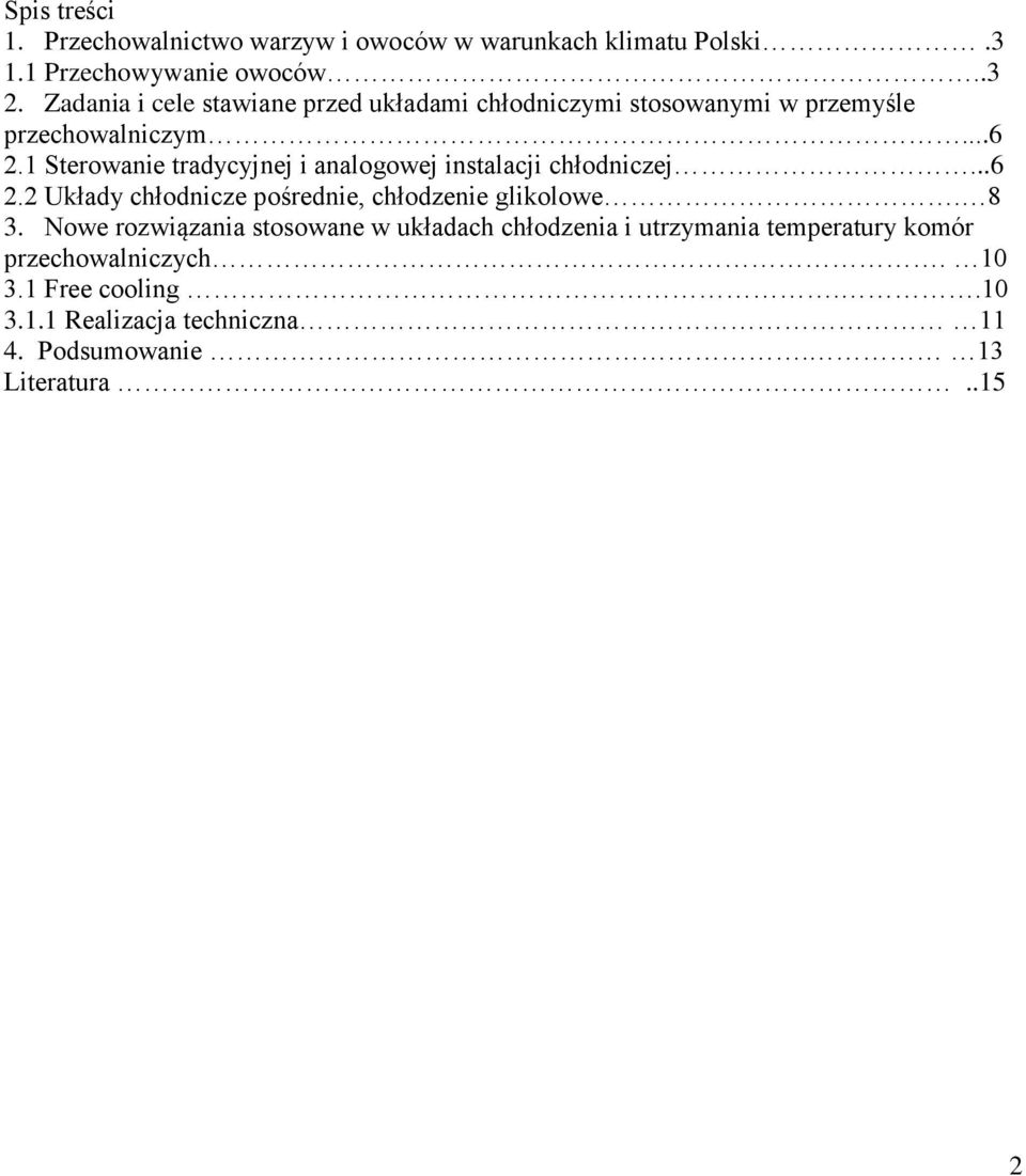 1 Sterowanie tradycyjnej i analogowej instalacji chłodniczej...6 2.2 Układy chłodnicze pośrednie, chłodzenie glikolowe. 8 3.