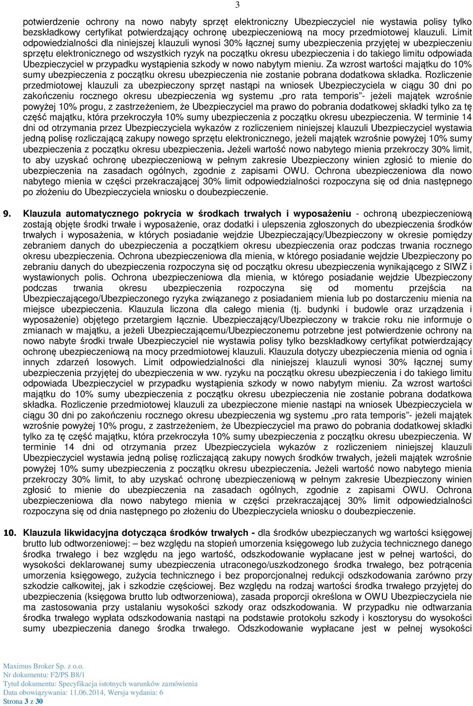 takiego limitu odpowiada Ubezpieczyciel w przypadku wystąpienia szkody w nowo nabytym mieniu.