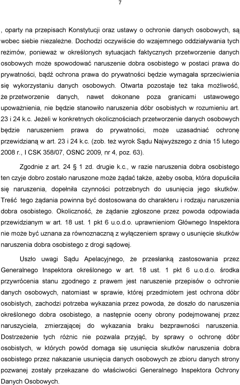 do prywatności, bądź ochrona prawa do prywatności będzie wymagała sprzeciwienia się wykorzystaniu danych osobowych.