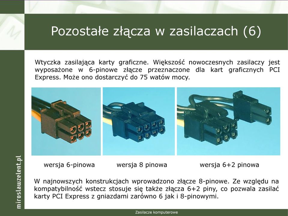 Może ono dostarczyć do 75 watów mocy.