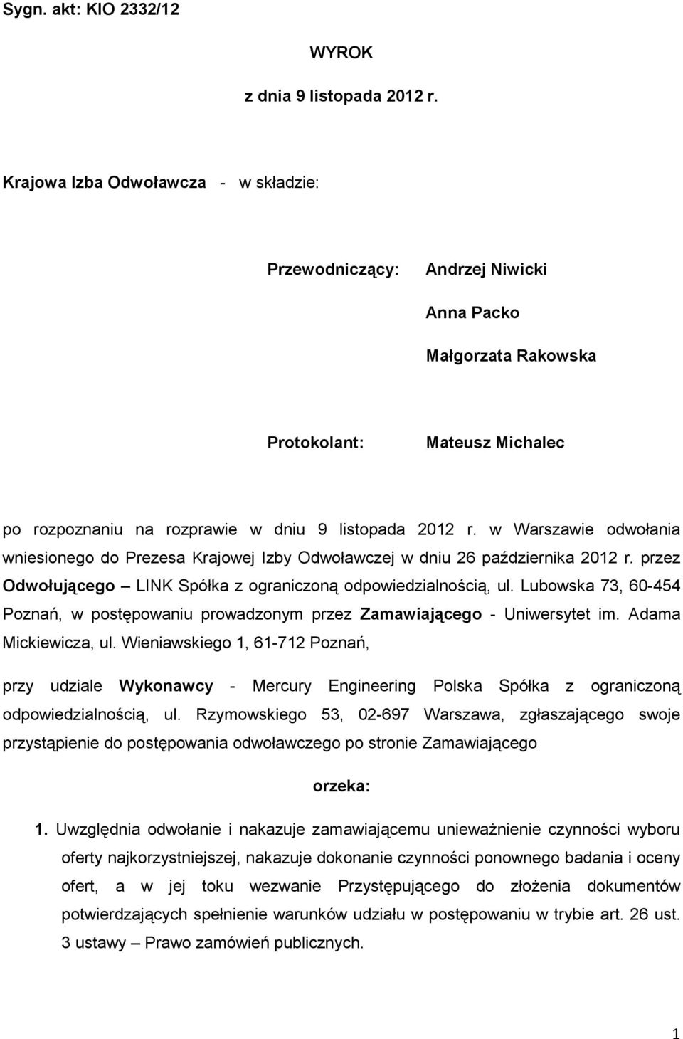 w Warszawie odwołania wniesionego do Prezesa Krajowej Izby Odwoławczej w dniu 26 października 2012 r. przez Odwołującego LINK Spółka z ograniczoną odpowiedzialnością, ul.