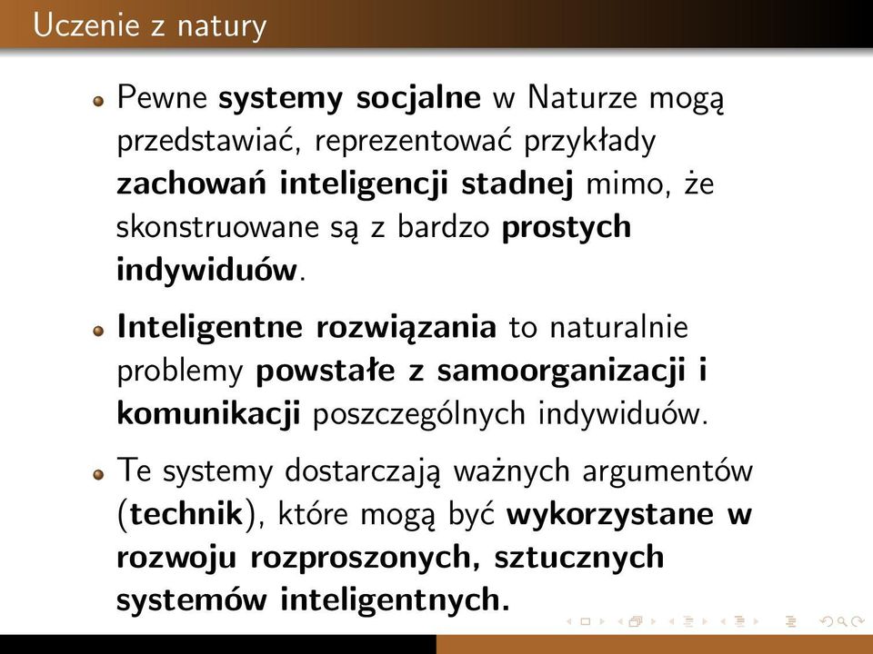 Inteligentne rozwiązania to naturalnie problemy powstałe z samoorganizacji i komunikacji poszczególnych