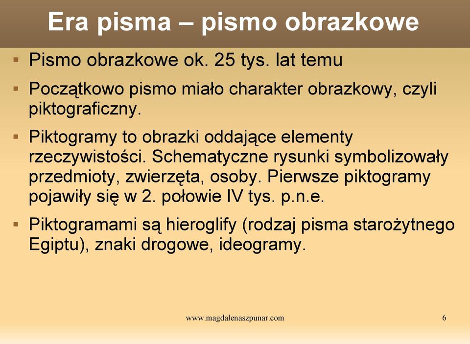 Piktogramy to obrazki oddające elementy rzeczywistości.