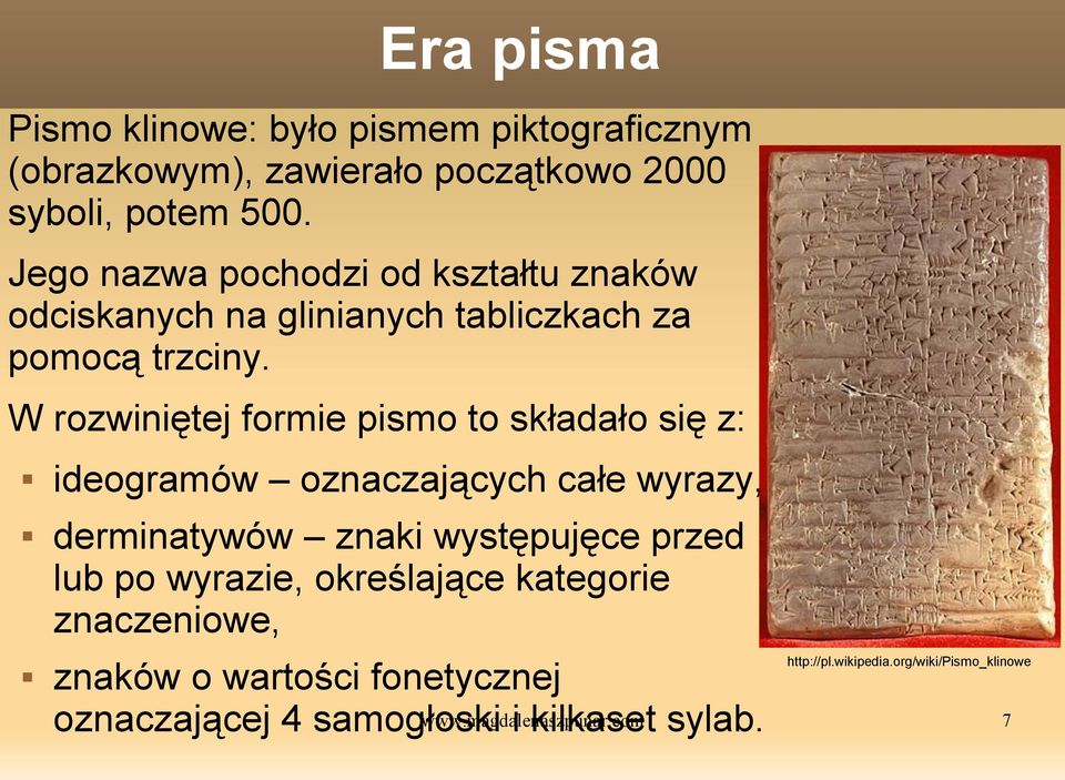 W rozwiniętej formie pismo to składało się z: ideogramów oznaczających całe wyrazy, derminatywów znaki występujęce przed lub po