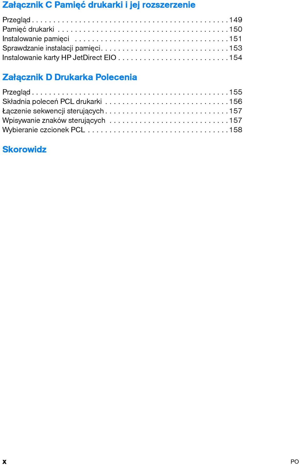 .........................154 Załącznik D Drukarka Polecenia Przegląd..............................................155 Składnia poleceń PCL drukarki.