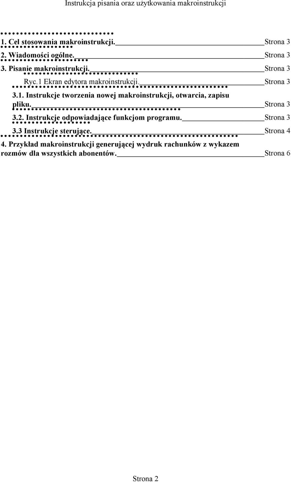 3.2. Instrukcje odpowiadające funkcjom programu. 3.3 Instrukcje sterujące. 4.