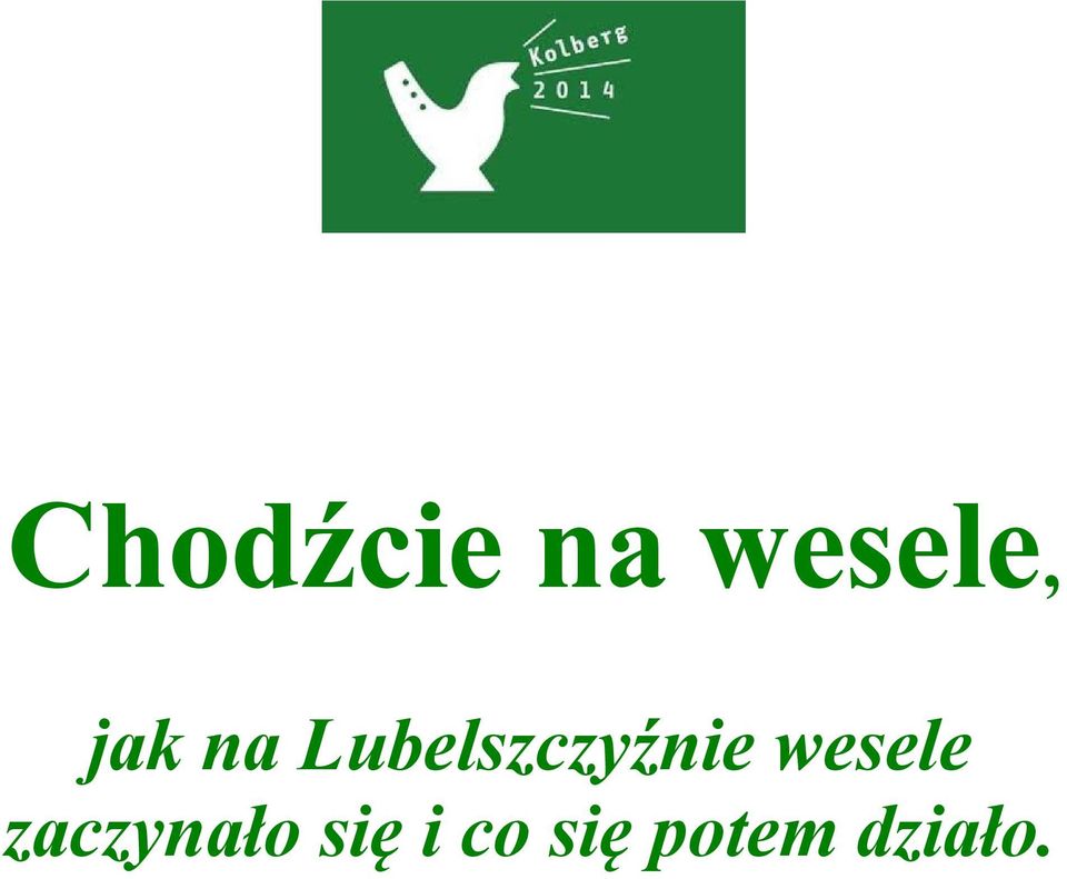 wesele zaczynało się
