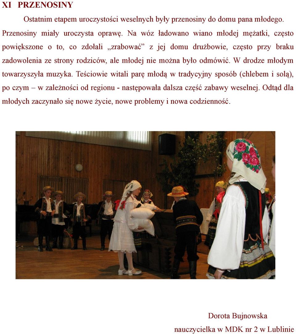 ale młodej nie można było odmówić. W drodze młodym towarzyszyła muzyka.