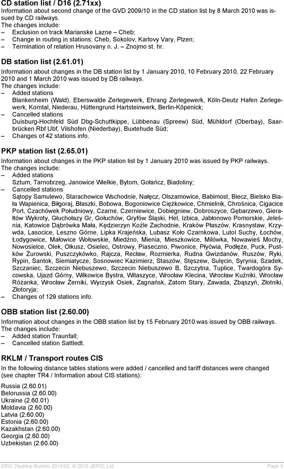 01) Information about changes in the DB station list by 1 January 2010, 10 February 2010, 22 February 2010 and 1 March 2010 was issued by DB railways.