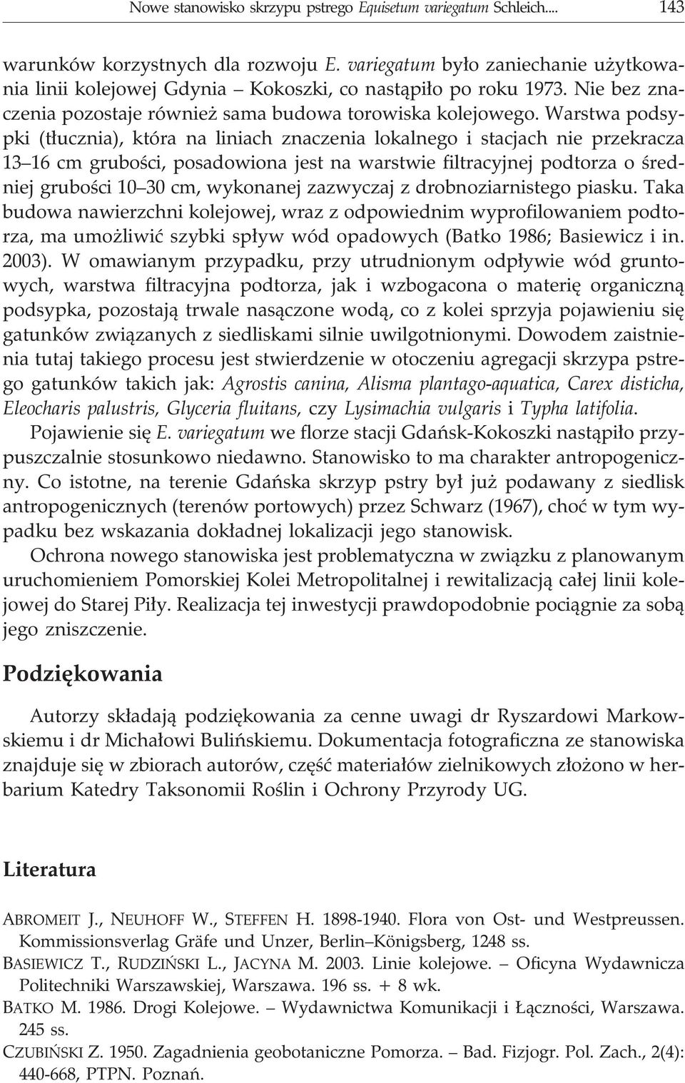 Warstwa podsypki (t³ucznia), która na liniach znaczenia lokalnego i stacjach nie przekracza 13 16 cm gruboœci, posadowiona jest na warstwie filtracyjnej podtorza o œredniej gruboœci 10 30 cm,