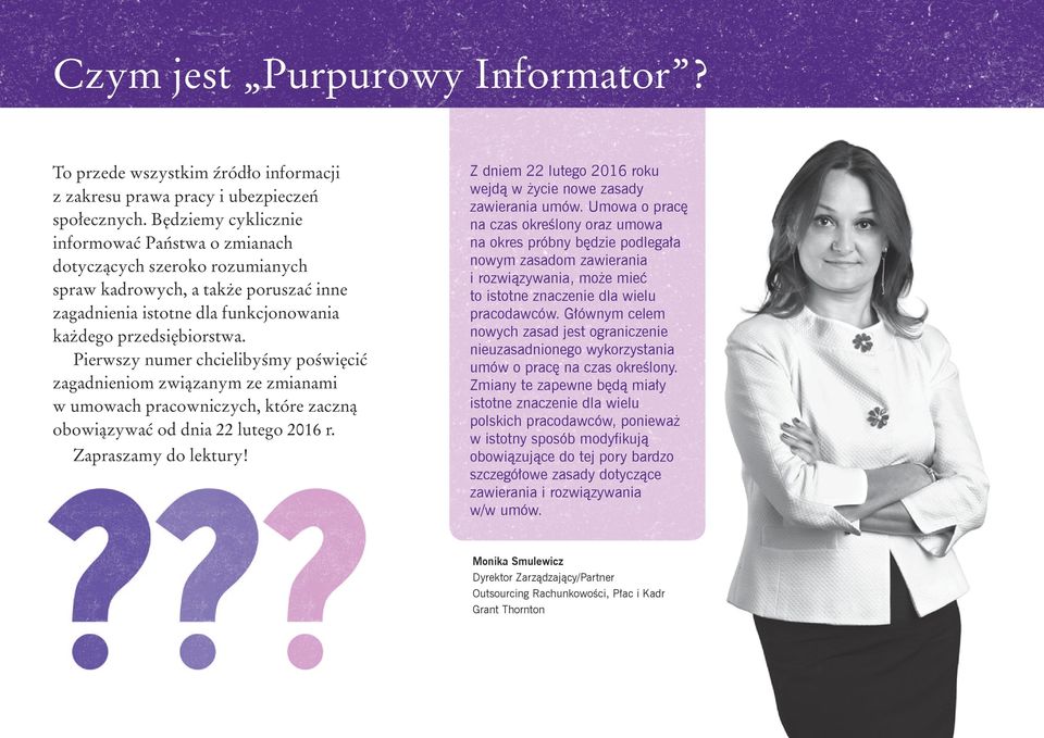 Pierwszy numer chcielibyśmy poświęcić zagadnieniom związanym ze zmianami w umowach pracowniczych, które zaczną obowiązywać od dnia 22 lutego 2016 r. Zapraszamy do lektury!