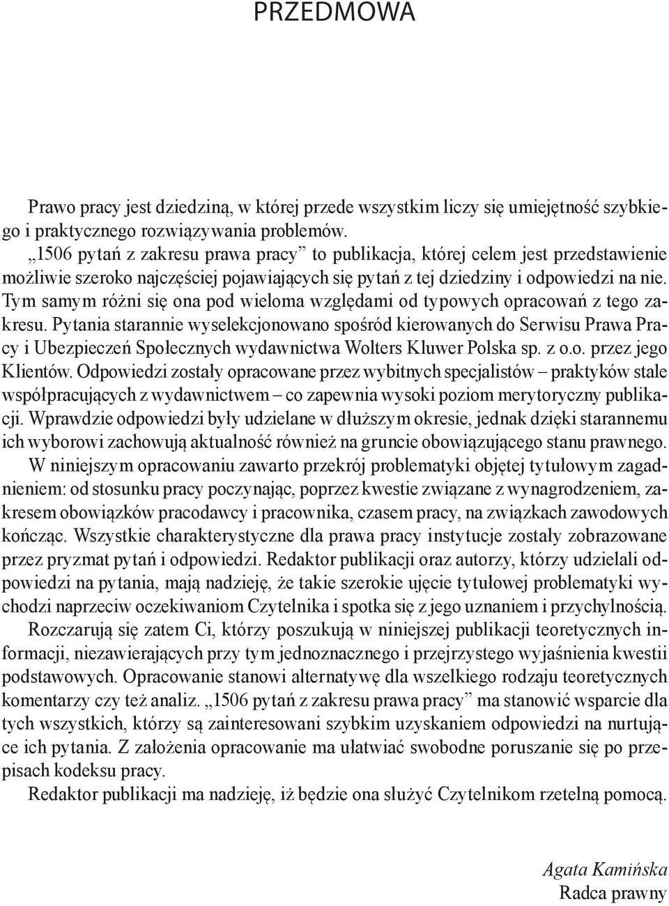 Tym samym różni się ona pod wieloma względami od typowych opracowań z tego zakresu.