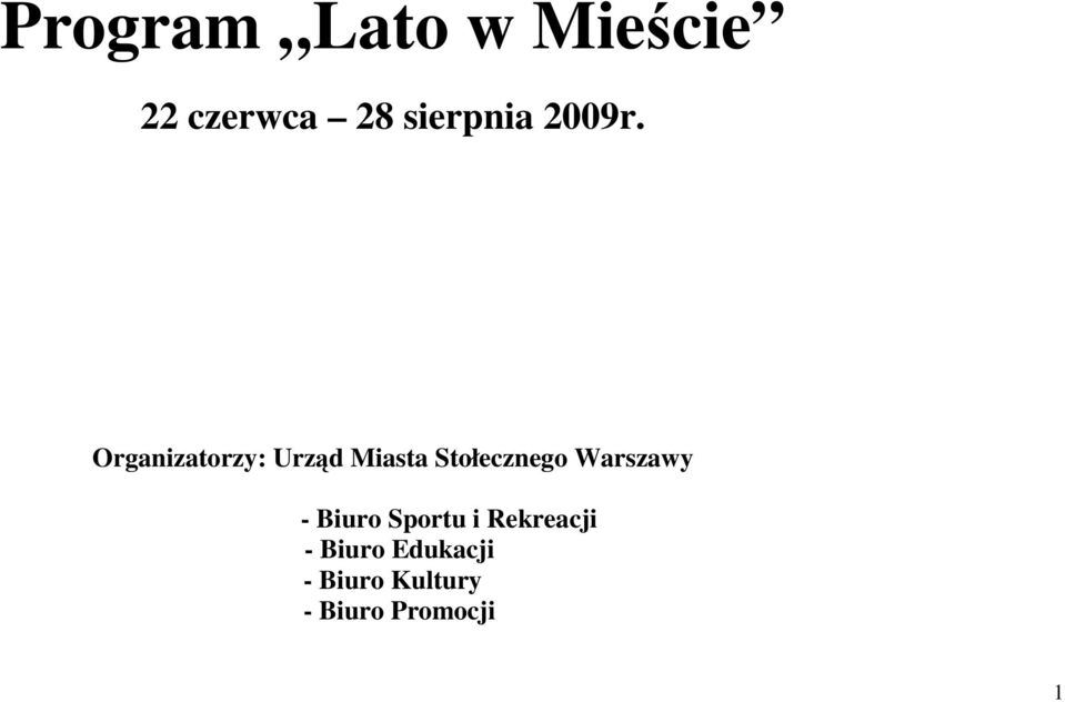 Organizatorzy: Urząd Miasta Stołecznego