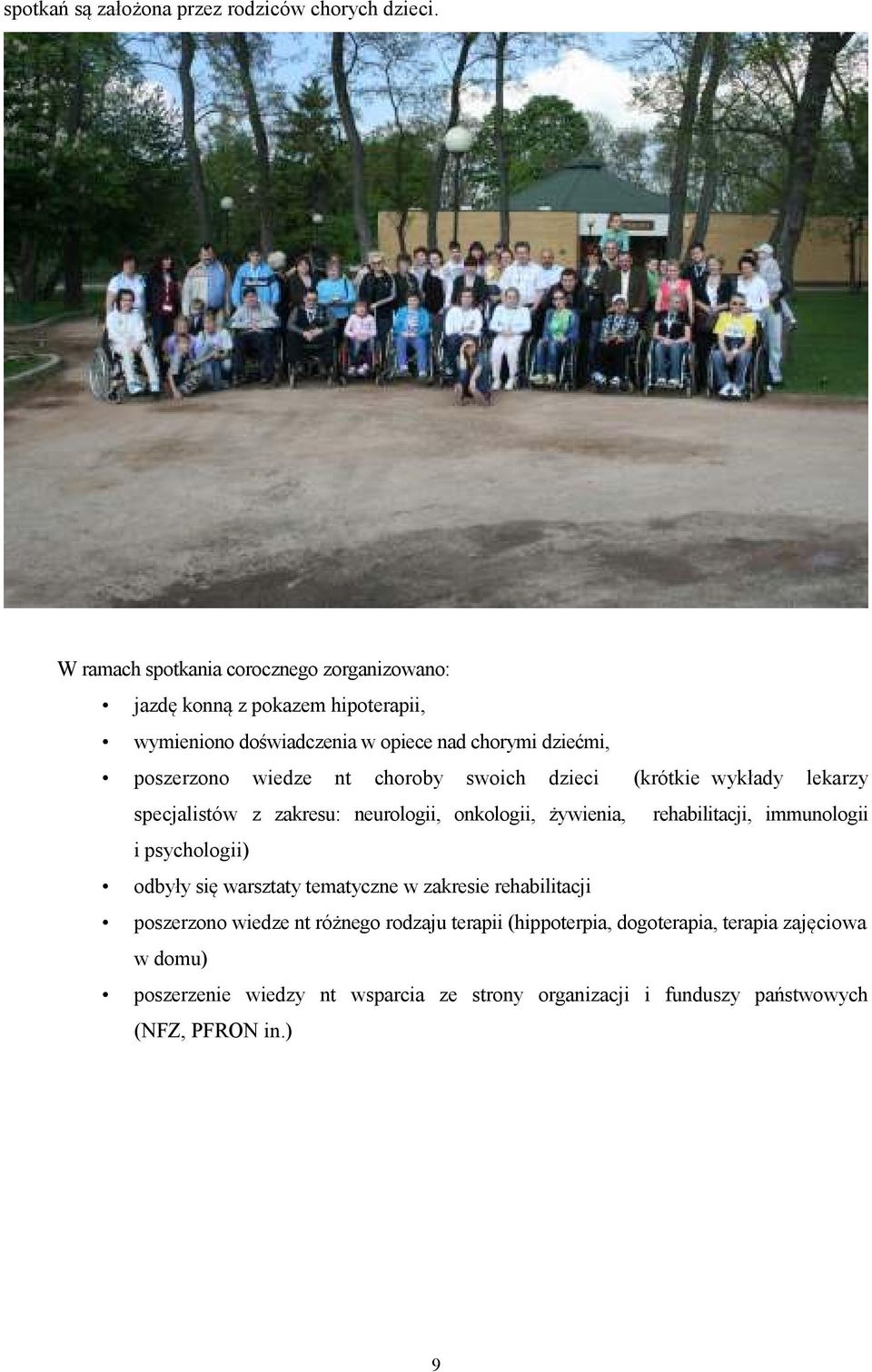 wiedze nt choroby swoich dzieci (krótkie wykłady lekarzy specjalistów z zakresu: neurologii, onkologii, żywienia, rehabilitacji, immunologii i