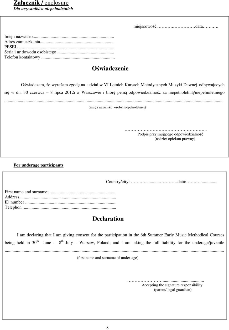 w Warszawie i biorę pełną odpowiedzialność za niepełnoletnią/niepełnoletniego... (imię i nazwisko osoby niepełnoletniej).