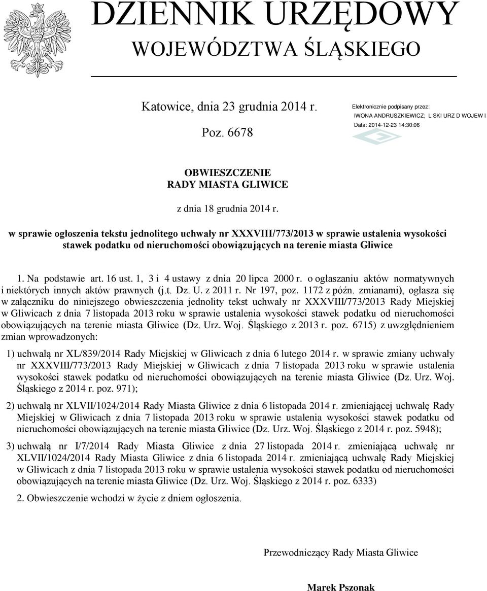 1, 3 i 4 ustawy z dnia 20 lipca 2000 r. o ogłaszaniu aktów normatywnych i niektórych innych aktów prawnych (j.t. Dz. U. z 2011 r. Nr 197, poz. 1172 z późn.