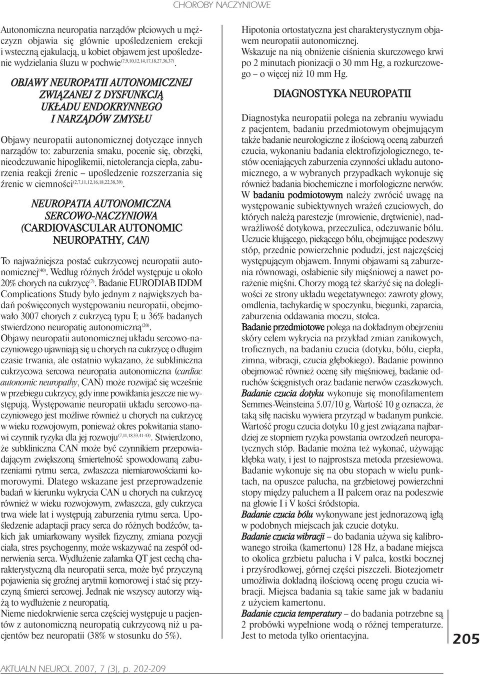 OBJAWY NEUROPATII AUTONOMICZNEJ ZWI ZANEJ Z DYSFUNKCJ UK ADU ENDOKRYNNEGO I NARZ DÓW ZMYS U Objawy neuropatii autonomicznej dotycz¹ce innych narz¹dów to: zaburzenia smaku, pocenie siê, obrzêki,