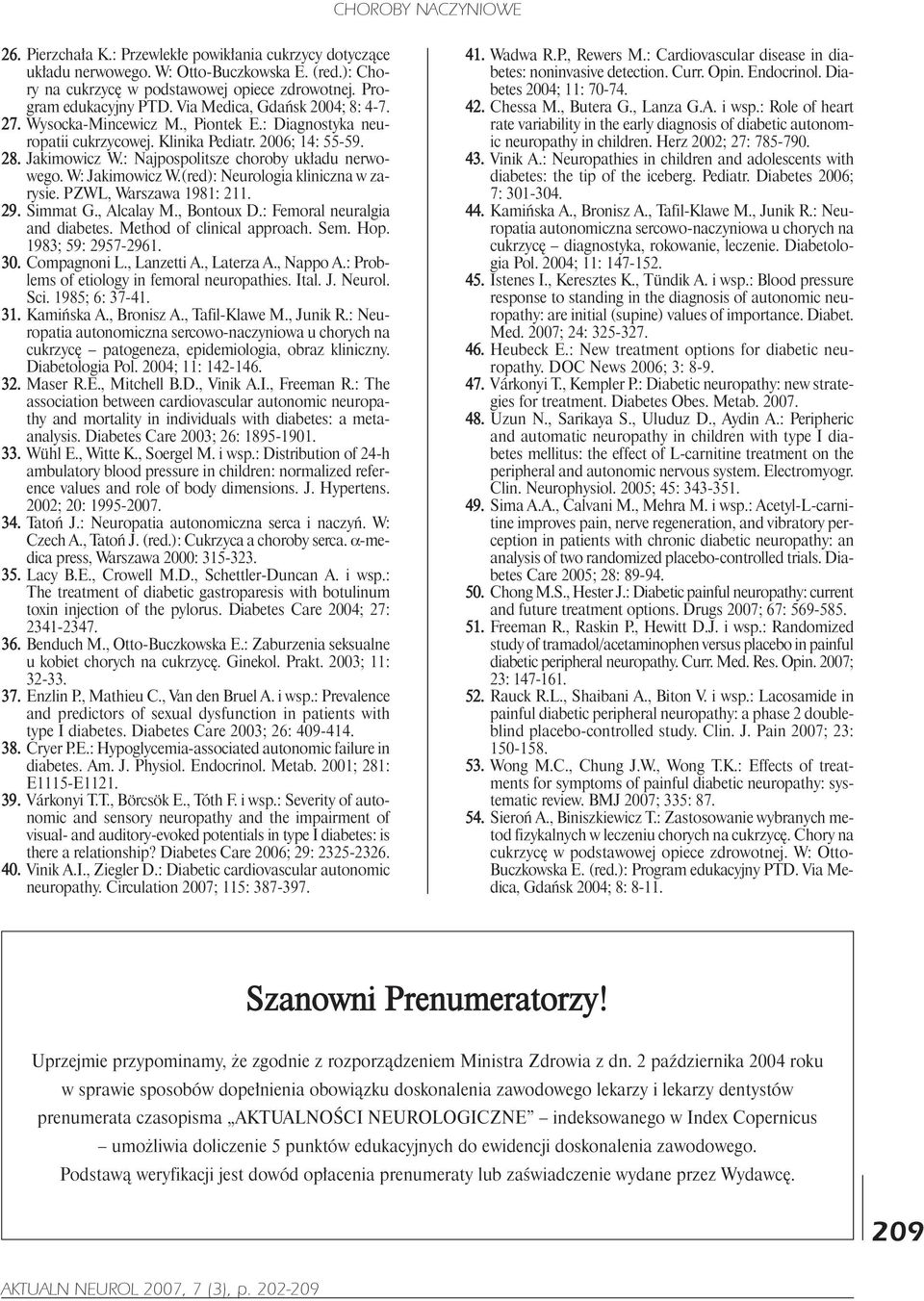 W: Jakimowicz W.(red): Neurologia kliniczna w zarysie. PZWL, Warszawa 1981: 211. 29. Simmat G., Alcalay M., Bontoux D.: Femoral neuralgia and diabetes. Method of clinical approach. Sem. Hop.