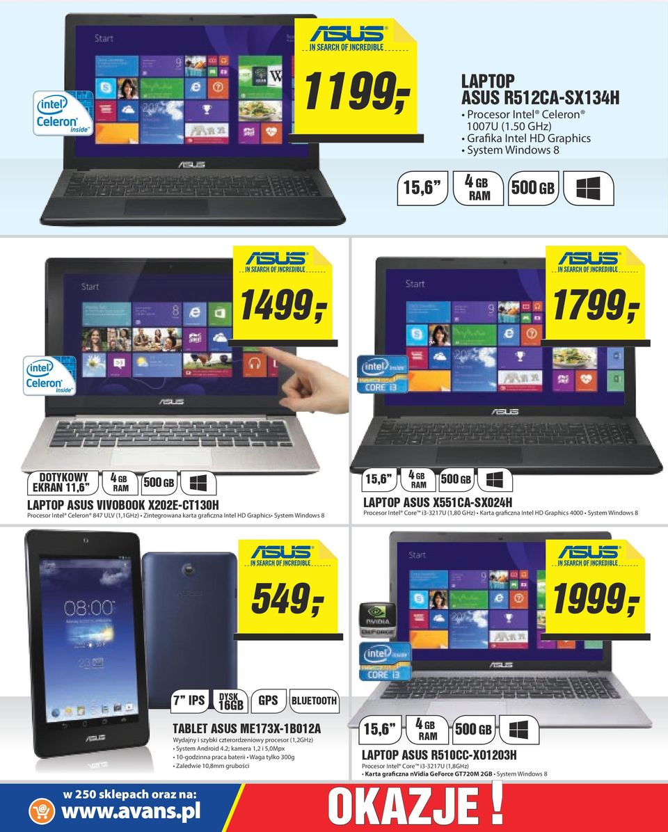 Intel HD Graphics System Windows 8 15,6 RM 500 GB Laptop SUS X551C-SX024H Procesor Intel Core i3-3217u (1,80 GHz) Karta graficzna Intel HD Graphics 4000 System Windows 8 1999,- 549,- 1499,- 1799,-