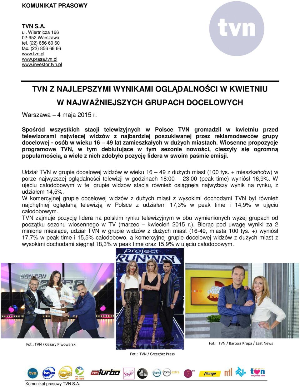Spośród wszystkich stacji telewizyjnych w Polsce TVN gromadził w kwietniu przed telewizorami najwięcej widzów z najbardziej poszukiwanej przez reklamodawców grupy docelowej - osób w wieku 16 49 lat