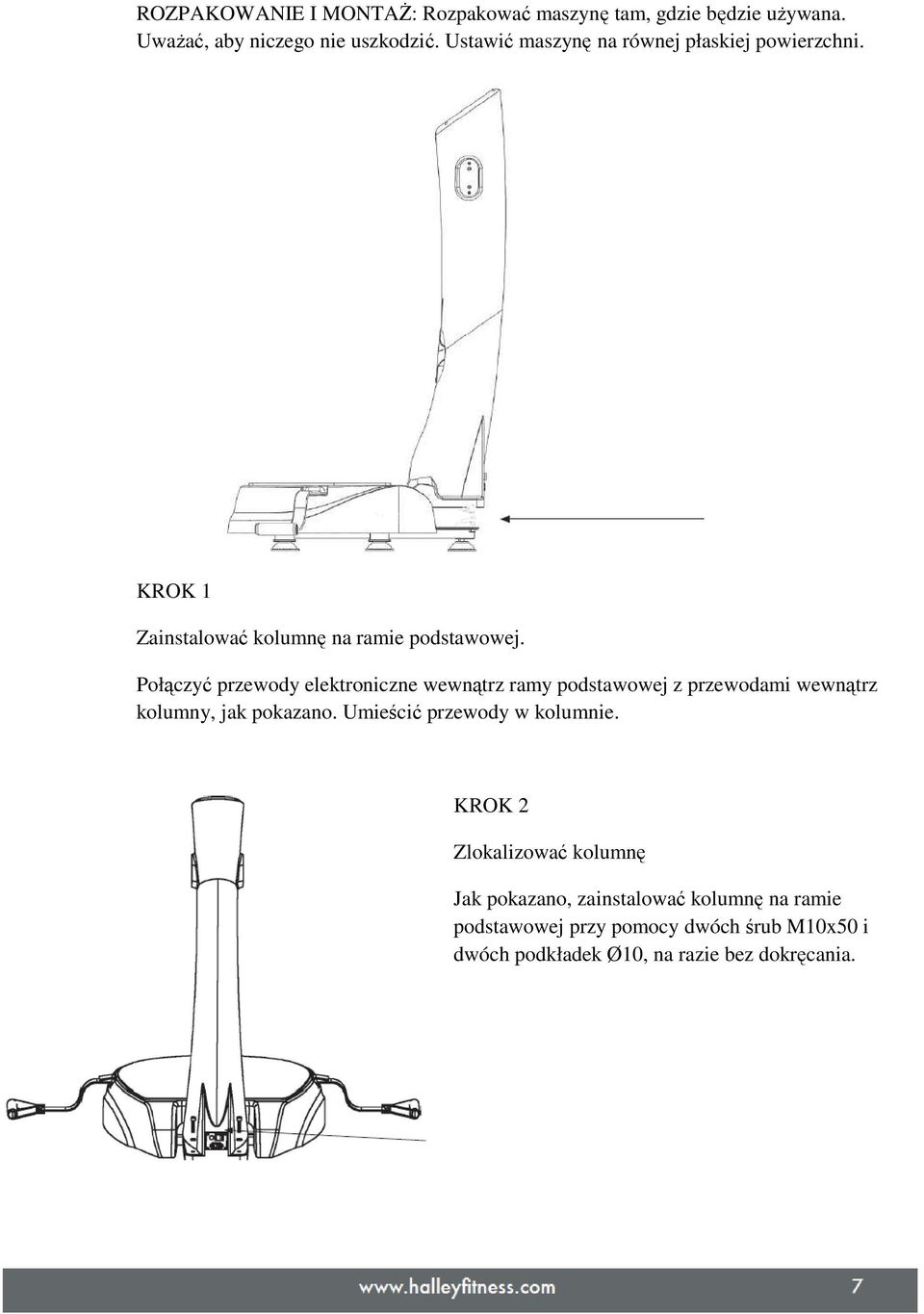 Połączyć przewody elektroniczne wewnątrz ramy podstawowej z przewodami wewnątrz kolumny, jak pokazano.