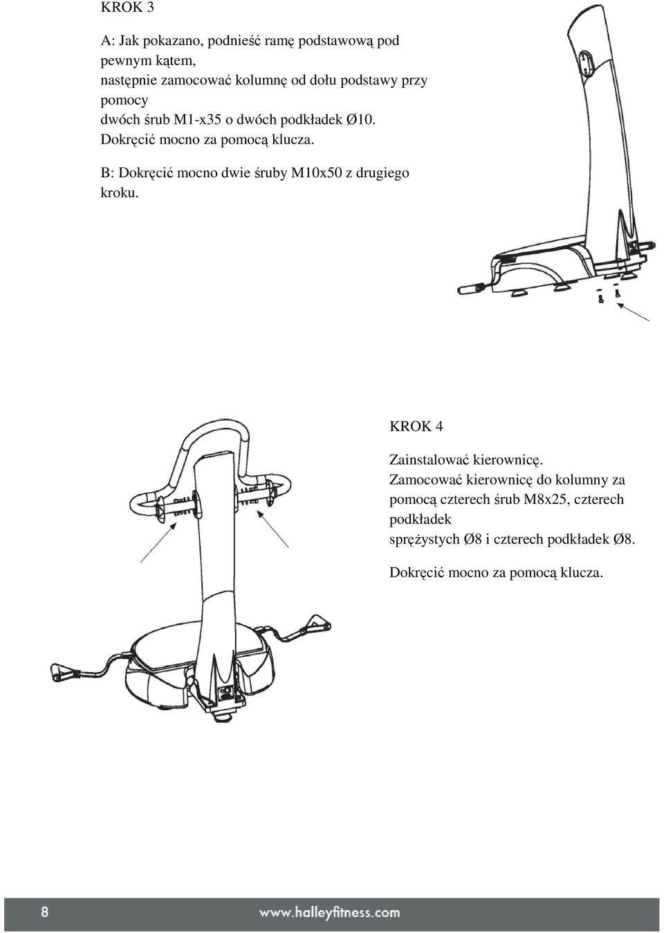 B: Dokręcić mocno dwie śruby M10x50 z drugiego kroku. KROK 4 Zainstalować kierownicę.