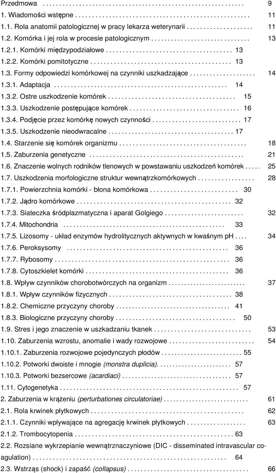 ......................................... 13 1.3. Formy odpowiedzi komórkowej na czynniki uszkadzające.................... 14 1.3.1. Adaptacja.................................................... 14 1.3.2.