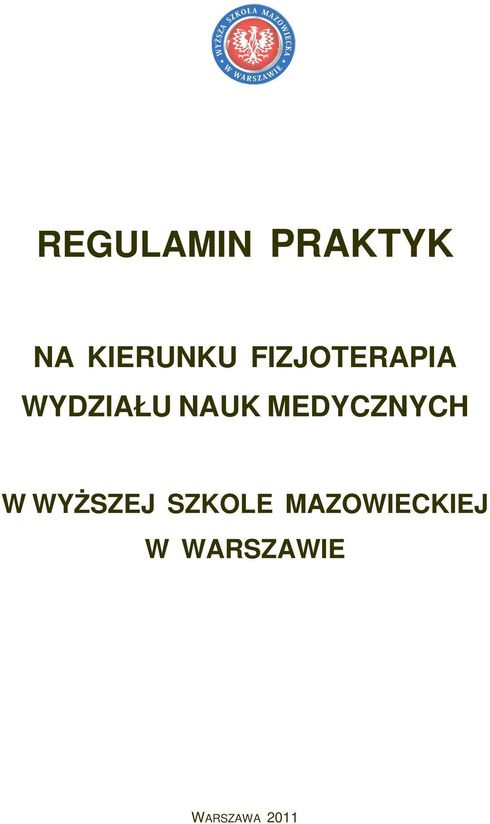 MEDYCZNYCH W WYŻSZEJ SZKOLE