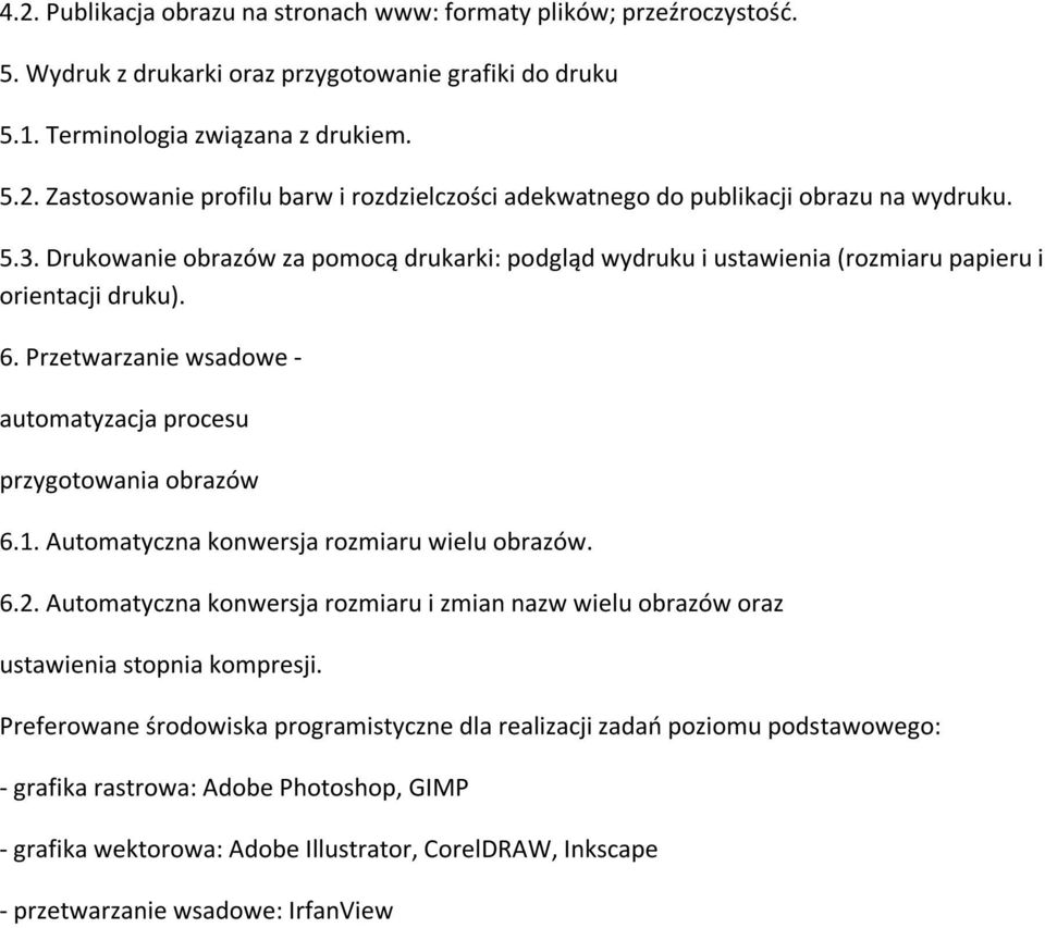 Automatyczna konwersja rozmiaru wielu obrazów. 6.2. Automatyczna konwersja rozmiaru i zmian nazw wielu obrazów oraz ustawienia stopnia kompresji.