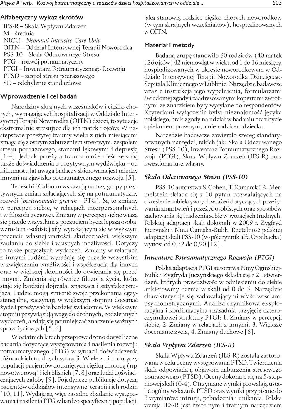 potraumatyczny PTGI Inwentarz Potraumatycznego Rozwoju PTSD zespół stresu pourazowego SD odchylenie standardowe Wprowadzenie i cel badań Narodziny skrajnych wcześniaków i ciężko chorych, wymagających